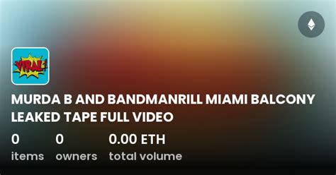 murda b leaked vid|Murda B and Bandmanrill Miami Balcony Leakded Tape